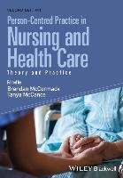 Person-Centred Practice in Nursing and Health Care Mccormack Brendan