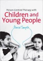 Person-Centred Therapy with Children and Young People Smyth David
