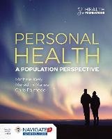 Personal Health: A Population Perspective Kiely Michele, Manze Meredith, Palmedo Chris