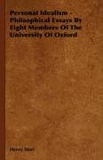 Personal Idealism. Philsophical Essays by Eight Members of the University of Oxford Sturt Henry