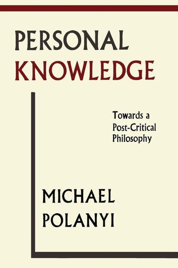 Personal Knowledge Polanyi Michael