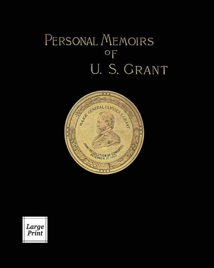 Personal Memoirs of U.S. Grant Volume 1/2 Grant Ulysses S.