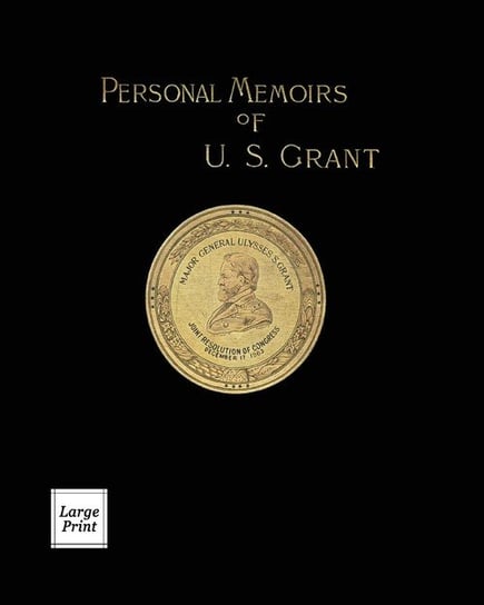 Personal Memoirs of U. S. Grant Volume 2/2 Grant Ulysses S.