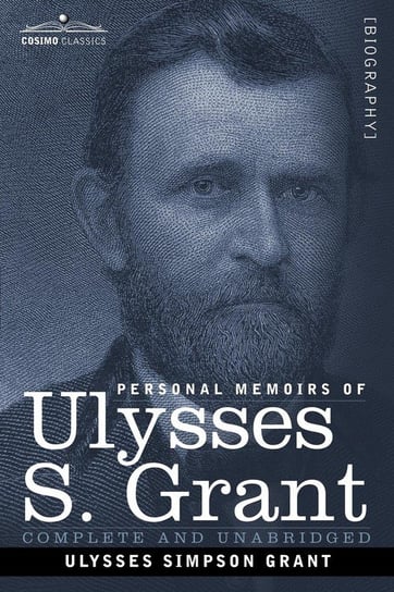 Personal Memoirs of Ulysses S. Grant Grant Ulysses S.