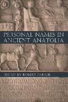 Personal Names in Ancient Anatolia Robert Parker