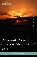 Personal Power Books (in 12 Volumes), Vol. I Beals Edward E., Atkinson William Walker