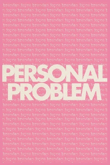 Personal Problem Brendan Joyce