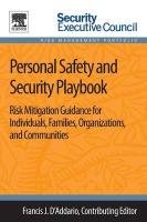 Personal Safety and Security Playbook: Risk Mitigation Guidance for Individuals, Families, Organizations, and Communities D'addario Francis J.