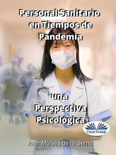 Personal Sanitario En Tiempos De Pandemia Una Perspectiva Psicologica Juan Moises de la Serna