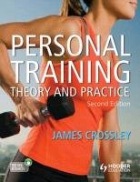 Personal Training: Theory and Practice Crossley James