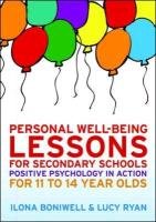 Personal Well-Being Lessons for Secondary Schools Boniwell Ilona, Ryan Lucy
