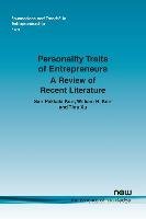 Personality Traits of Entrepreneurs: A Review of Recent Literature Kerr Sari Pekkala, Kerr William R., Xu Tina