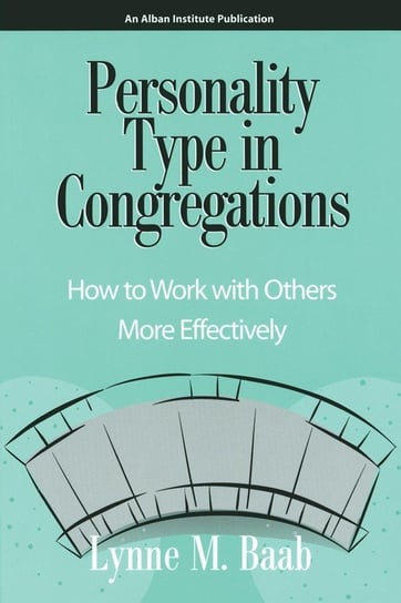 Personality Type in Congregations Baab Lynne M.
