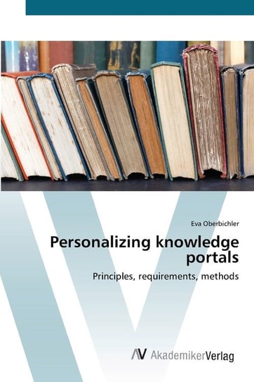 Personalizing knowledge portals Oberbichler Eva