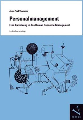 Personalmanagement. Eine Einführung in das Human Resource Management Versus