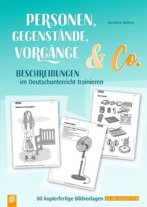 Personen, Gegenstände, Vorgänge & Co - Beschreibungen im Deutschunterricht trainieren Verlag an der Ruhr