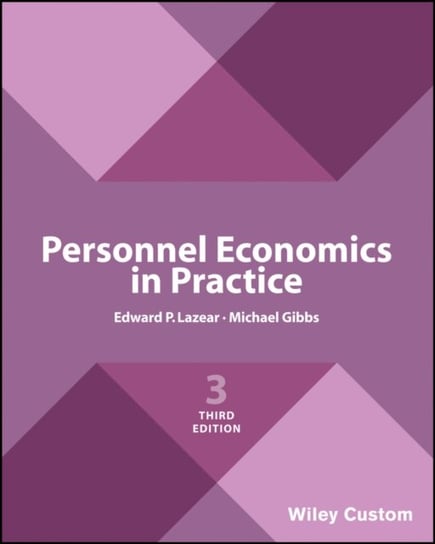 Personnel Economics in Practice Edward P. Lazear, Mike Gibbs