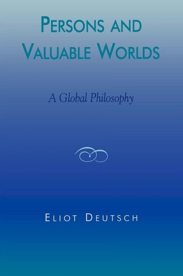 Persons and Valuable Worlds Deutsch Eliot