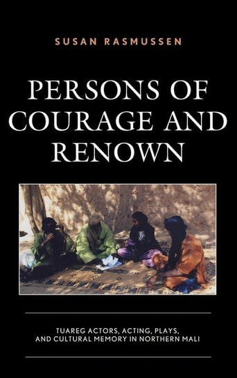 Persons of Courage and Renown Rasmussen Susan