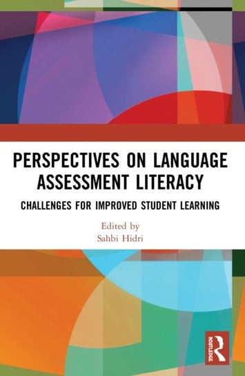 Perspectives on Language Assessment Literacy: Challenges for Improved ...