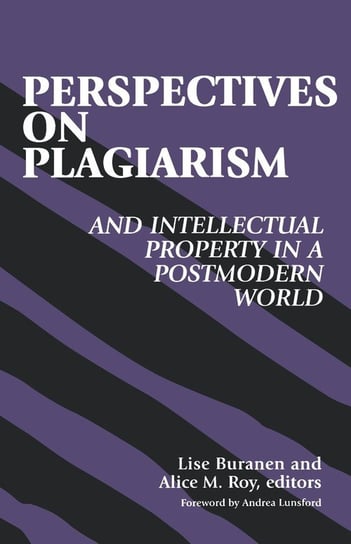 Perspectives on Plagiarism and Intellectual Property in a Postmodern World State Univ Of New York Pr