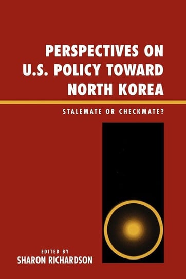 Perspectives on U.S. Policy Toward North Korea Richardson Sharon