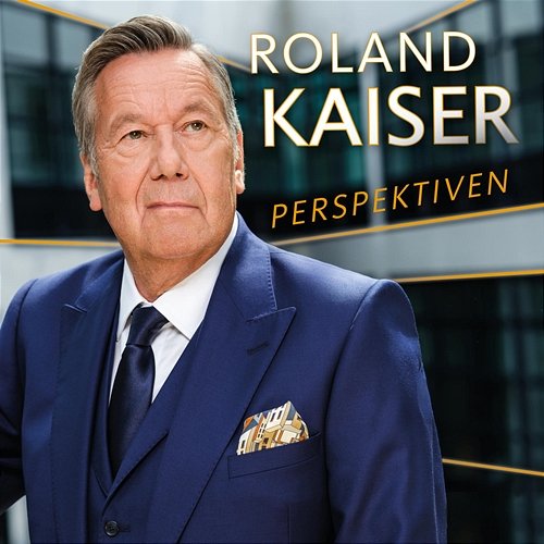Perspektiven Roland Kaiser