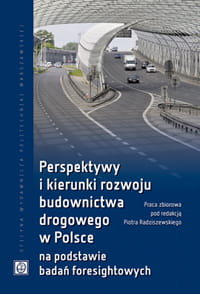 Perspektywy i kierunki rozwwoju budownictwa drogowego w Polsce Opracowanie zbiorowe