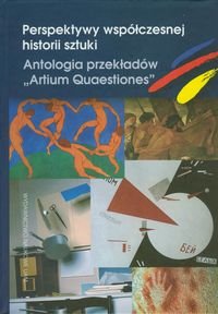 Perspektywy współczesnej historii sztuki. Antologia przekładów "Artium Quaestiones" Opracowanie zbiorowe