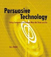Persuasive Technology Fogg B. J.