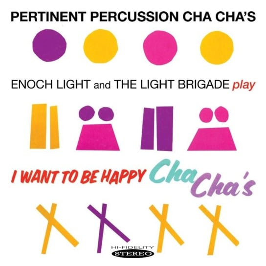 Pertinent Percussion Cha Cha's / I Want To Be Happy Cha Cha's Light Enoch and The Light Brigade