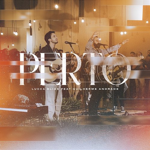 Perto Lucca Elias feat. Guilherme Andrade