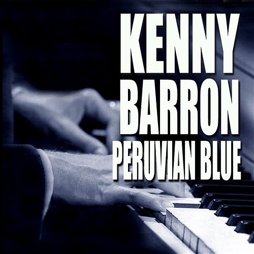 Peruvian Blue Kenny Barron