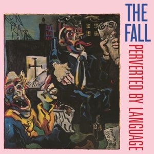 Perverted By Language The Fall