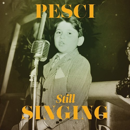 Pesci... Still Singing Joe Pesci
