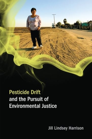 Pesticide Drift and the Pursuit of Environmental Justice Opracowanie zbiorowe