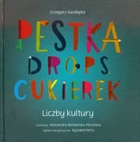 Pestka drops cukierek. Liczby kultury Kasdepke Grzegorz