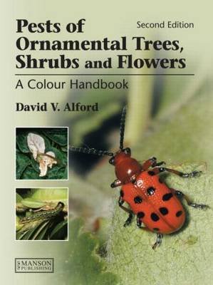 Pests of Ornamental Trees, Shrubs and Flowers Alford David V.