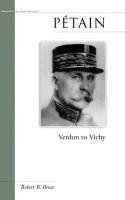 Petain: Verdun to Vichy Bruce Robert B.