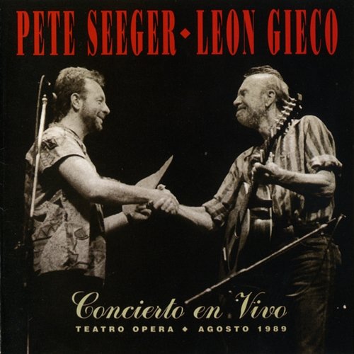 Pete Seeger - Leon Gieco Concierto En Vivo II León Gieco, Pete Seeger