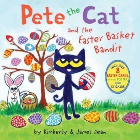 Pete the Cat and the Easter Basket Bandit: Includes Poster, Stickers, and Easter Cards!: An Easter And Springtime Book For Kids Dean James