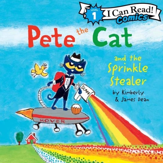 Pete the Cat and the Sprinkle Stealer Dean James, Dean Kimberly
