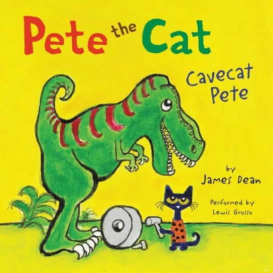 Pete the Cat: Cavecat Pete Dean James