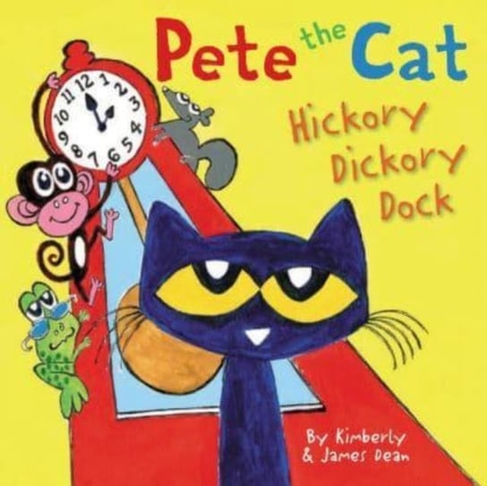 Pete the Cat: Hickory Dickory Dock Dean James