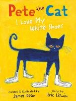 Pete the Cat I Love My White Shoes Litwin Eric