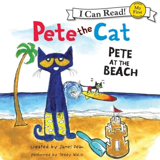 Pete the Cat: Pete at the Beach Dean James