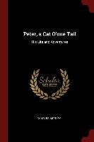 Peter, a Cat O'One Tail. His Life and Adventures Morley Charles