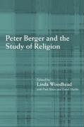 Peter Berger and the Study of Religion Heelas Paul, Martin David, Woodhead Linda