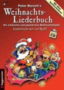 Peter Burschs Weihnachtsliederbuch. Inkl. CD Bursch Peter