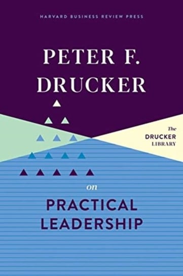Peter F. Drucker on Practical Leadership Drucker Peter F.